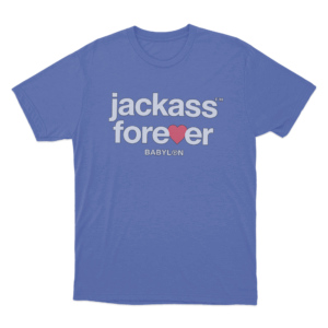 Jackass Forever Love Unisex T Shirt Blue